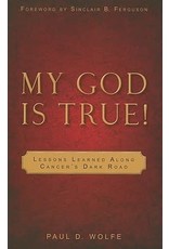 Paul D Wolfe My God Is True