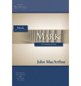 John MacArthur Mark: The Humanity of Christ (MacArthur Bible Studies)