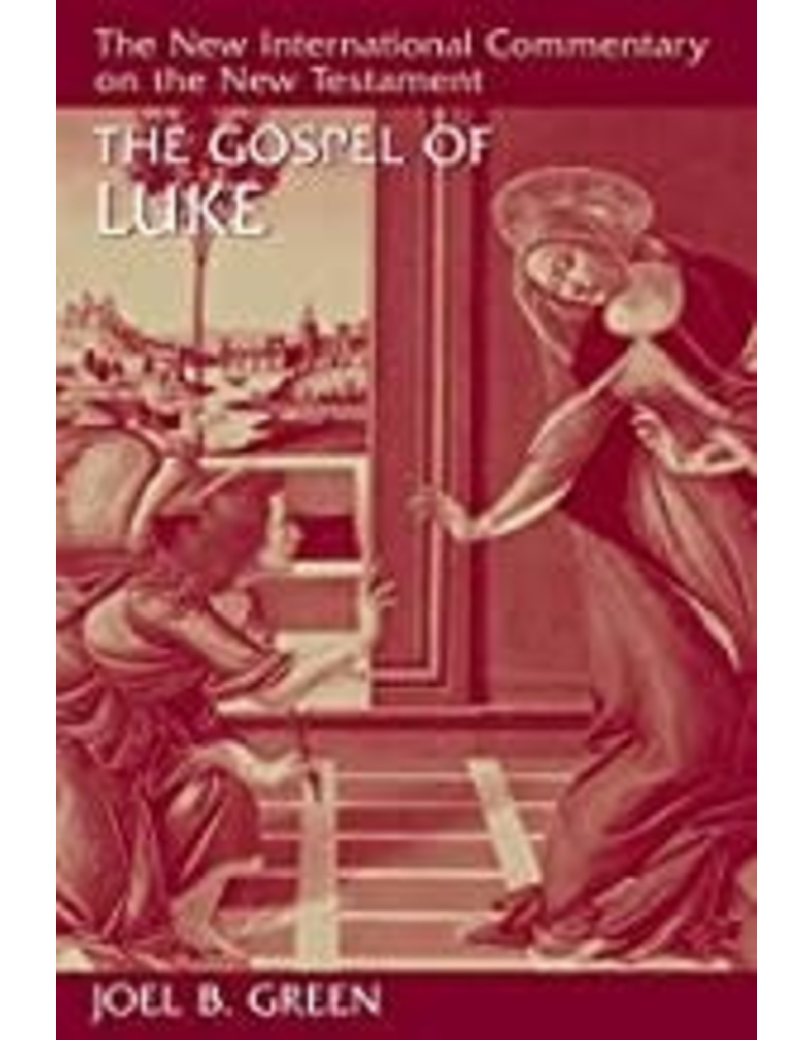 Joel B Green New International Commentary - The Gospel of Luke