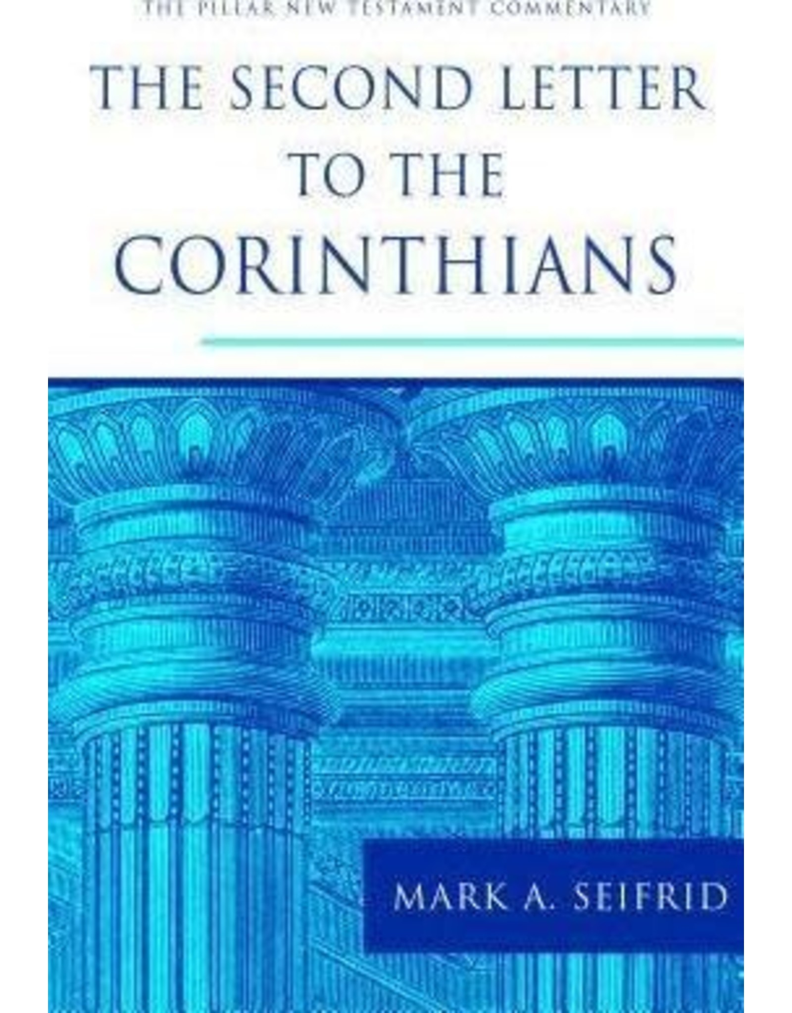 Seifrid Pillar Commentary - 2 Corinthians