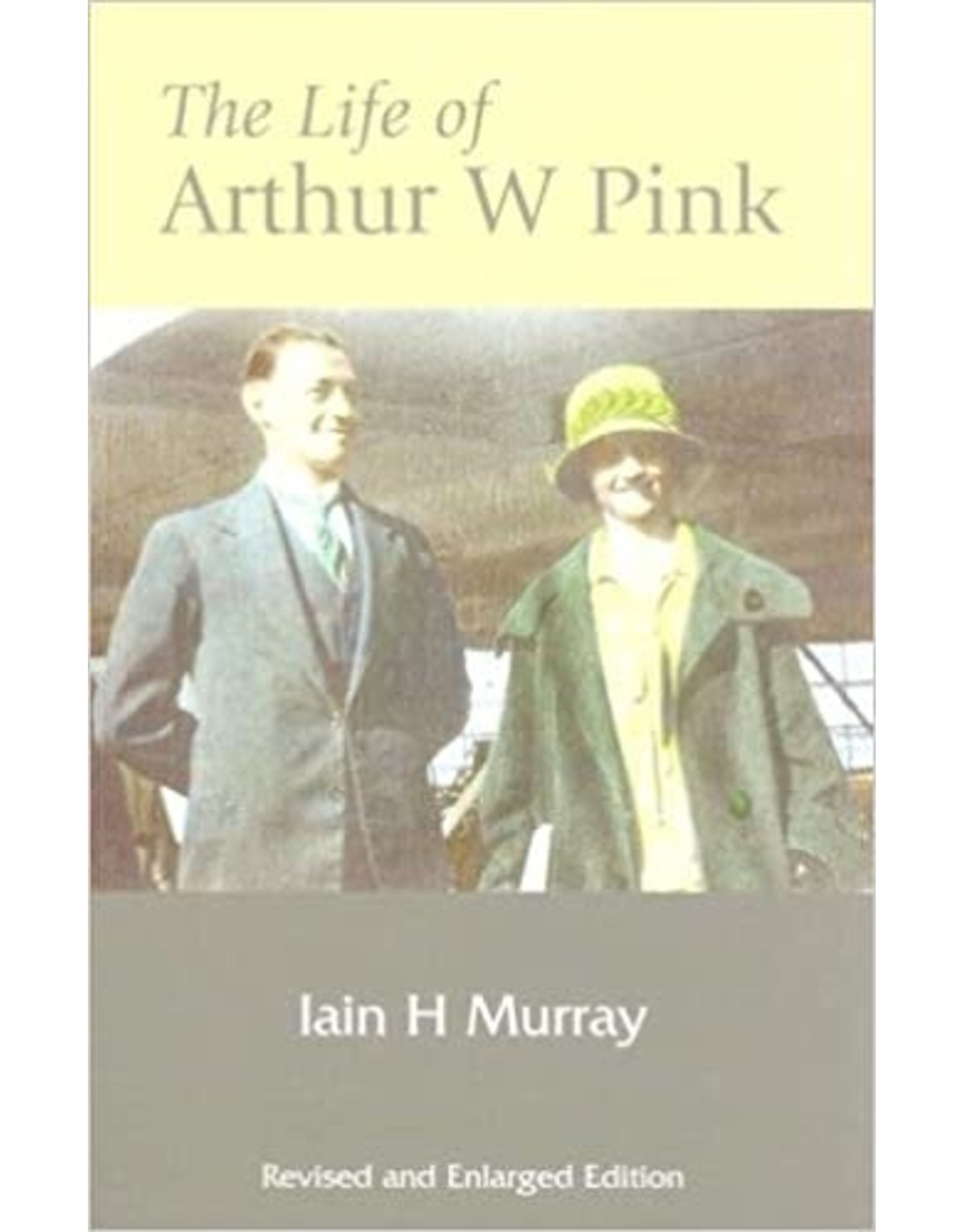 Iain Hamish. Murray The Life of Arthur W Pink