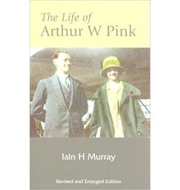 Iain Hamish. Murray The Life of Arthur W Pink