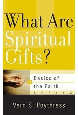 Vern S. Poythress What Are Spiritual Gifts?
