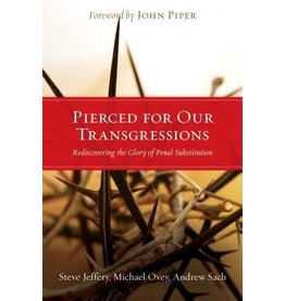 Steve Jeffery & Michael Ovey & Andrew Sach Pierced For Our Transgressions