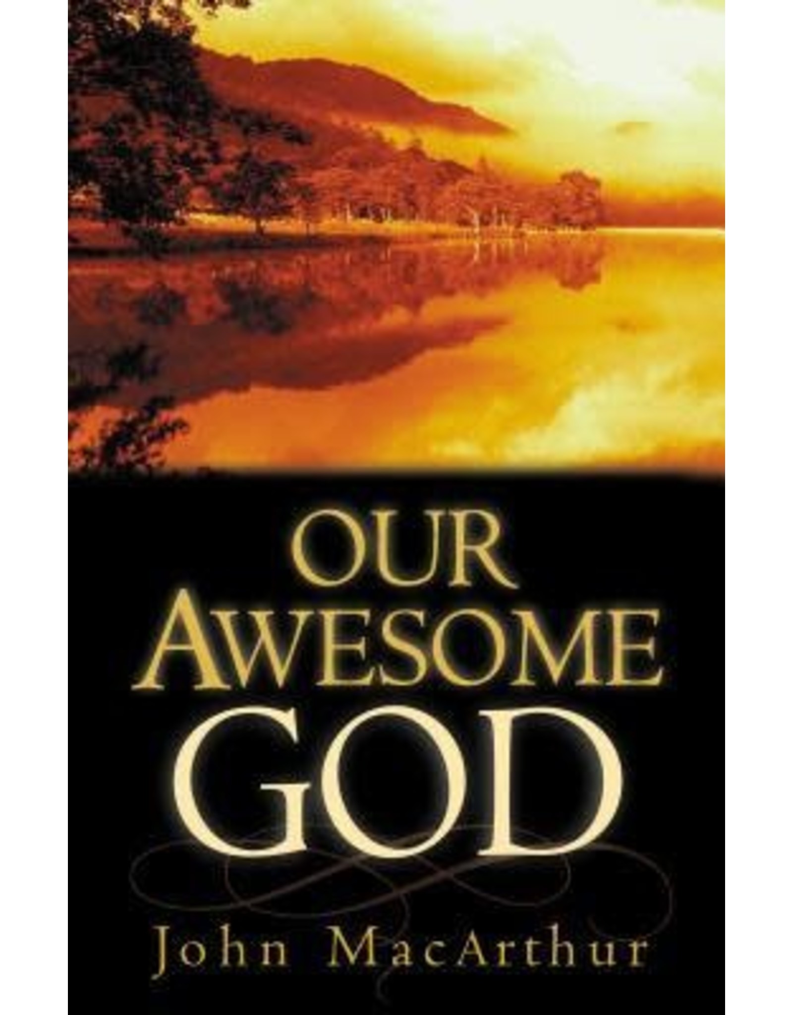 John MacArthur Our Awesome God