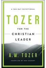 A W Tozer Tozer For the Christian Leader