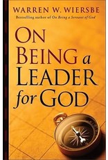 Warren W Wiersbe On Being a Leader for God
