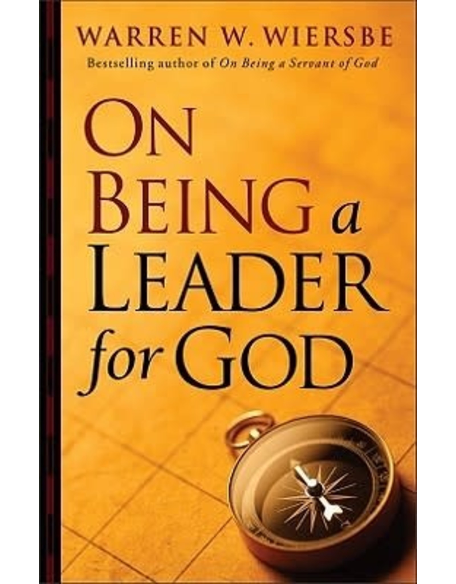 Warren W Wiersbe On Being a Leader for God