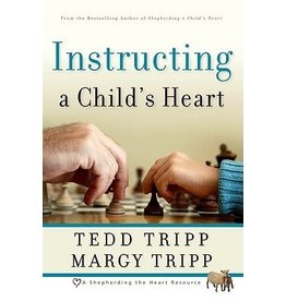 Tedd Tripp Instructing a Child's Heart