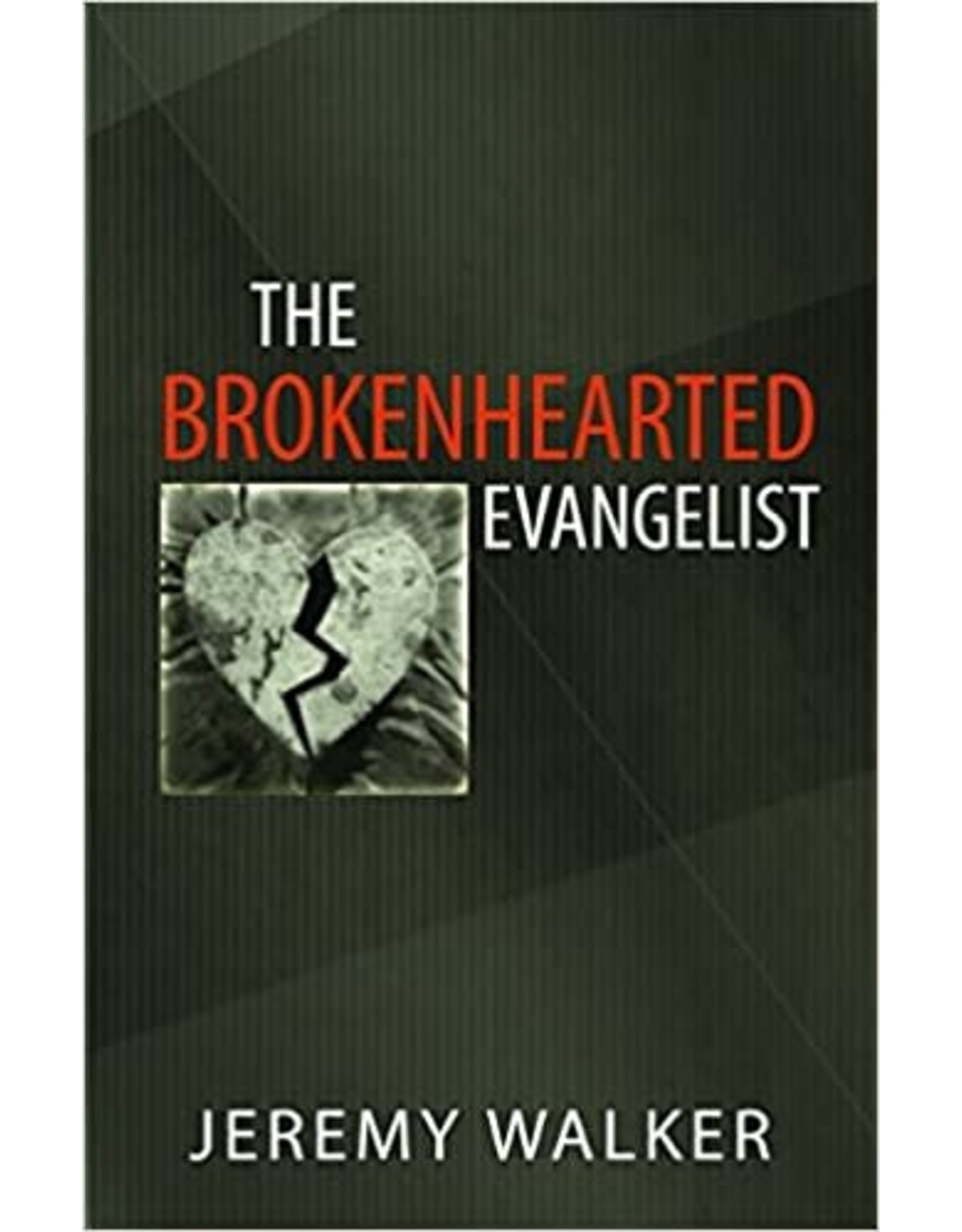 Jeremy Walker The Brokenhearted  Evangelist