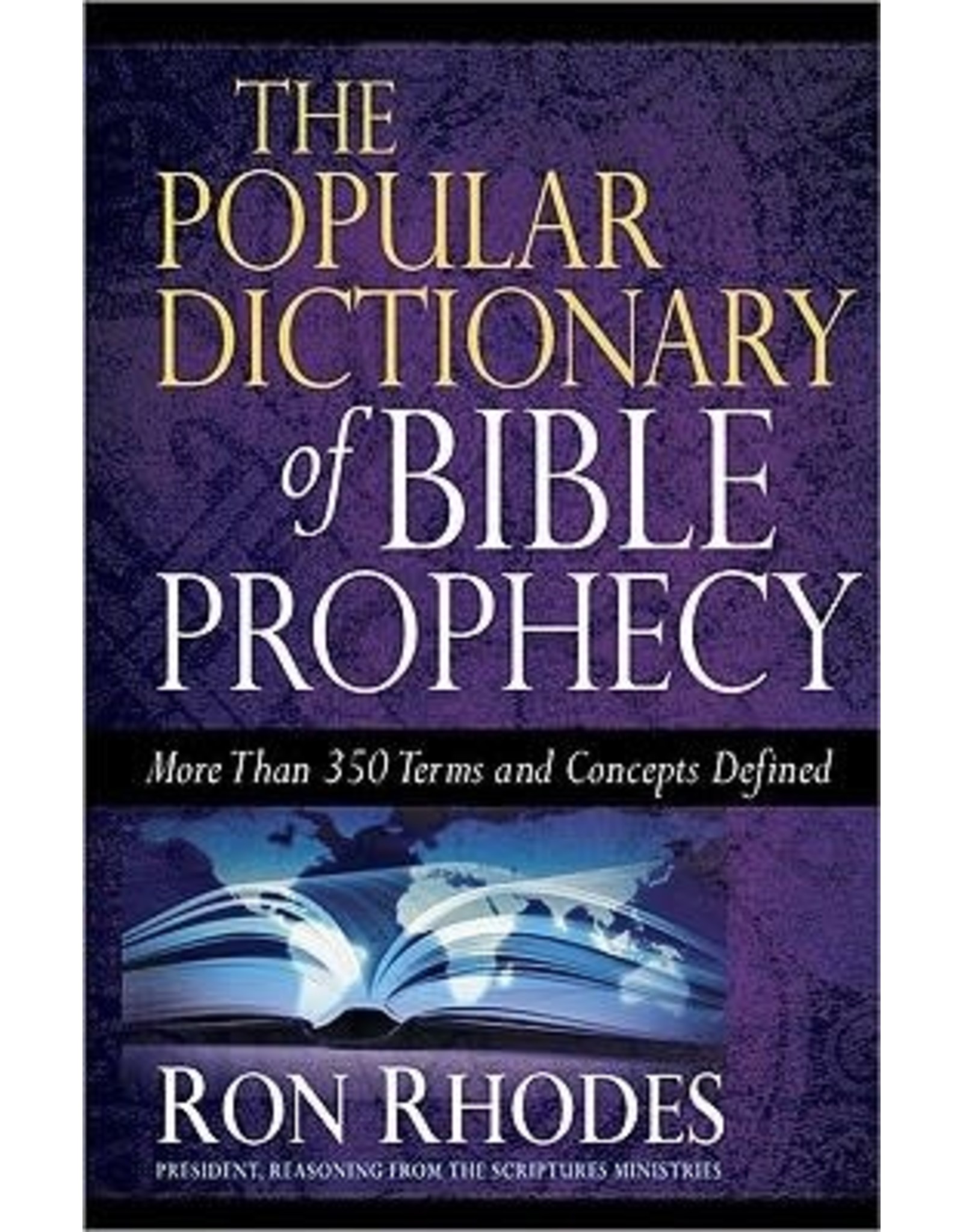 Ron Rhodes The Popular Dictionary of Bible Prophecy