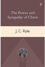 J. C. Ryle The Power and Sympathy of Christ