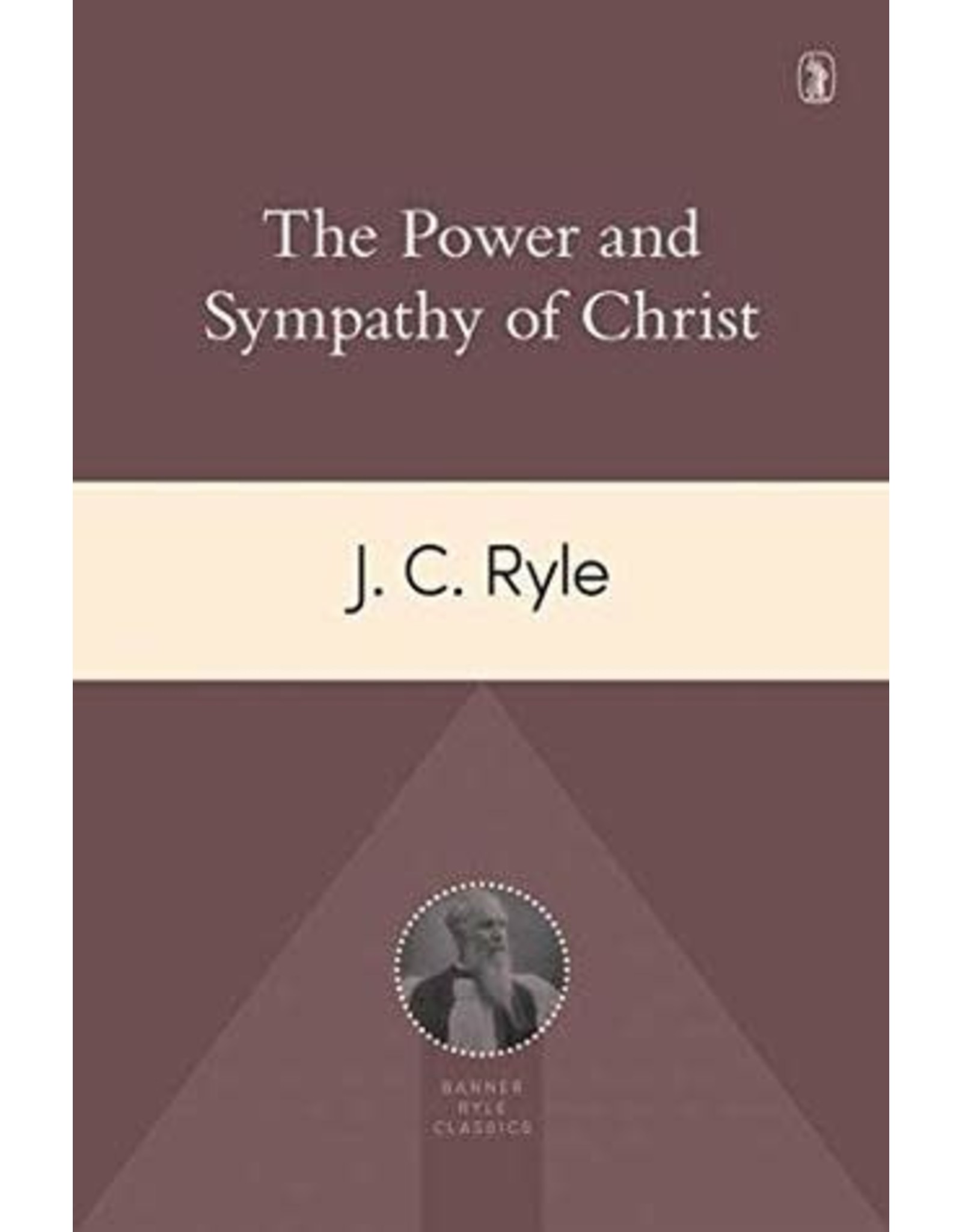 J. C. Ryle The Power and Sympathy of Christ