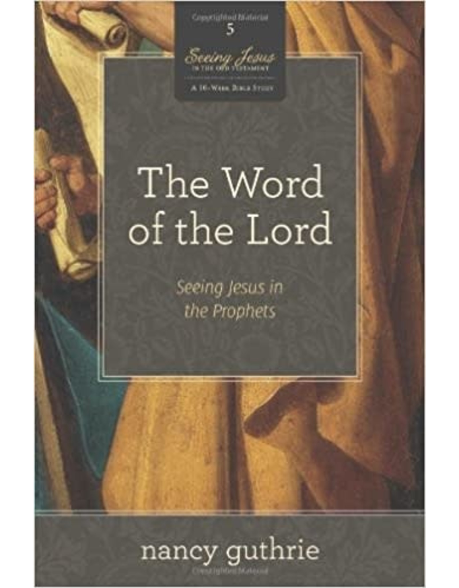 Nancy Guthrie Word of the Lord, The (Book 5, Seeing Jesus in the Old Testament)