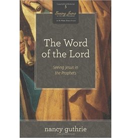 Nancy Guthrie Word of the Lord, The (Book 5, Seeing Jesus in the Old Testament)
