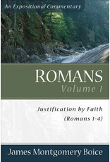 James Montgomery Boice Romans 1-4: An Expositional Commentary