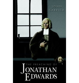 John Carrick The Preaching of Jonathan Edwards