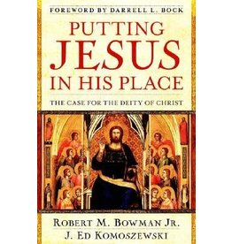Robert Bowman & Ed Komoszewski Putting Jesus In His Place