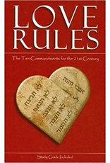 Love Rules: The Ten Commandments for the 21st Century
