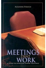 Alexander Strauch Meetings that Work Alexander Strauch Meetings that Work