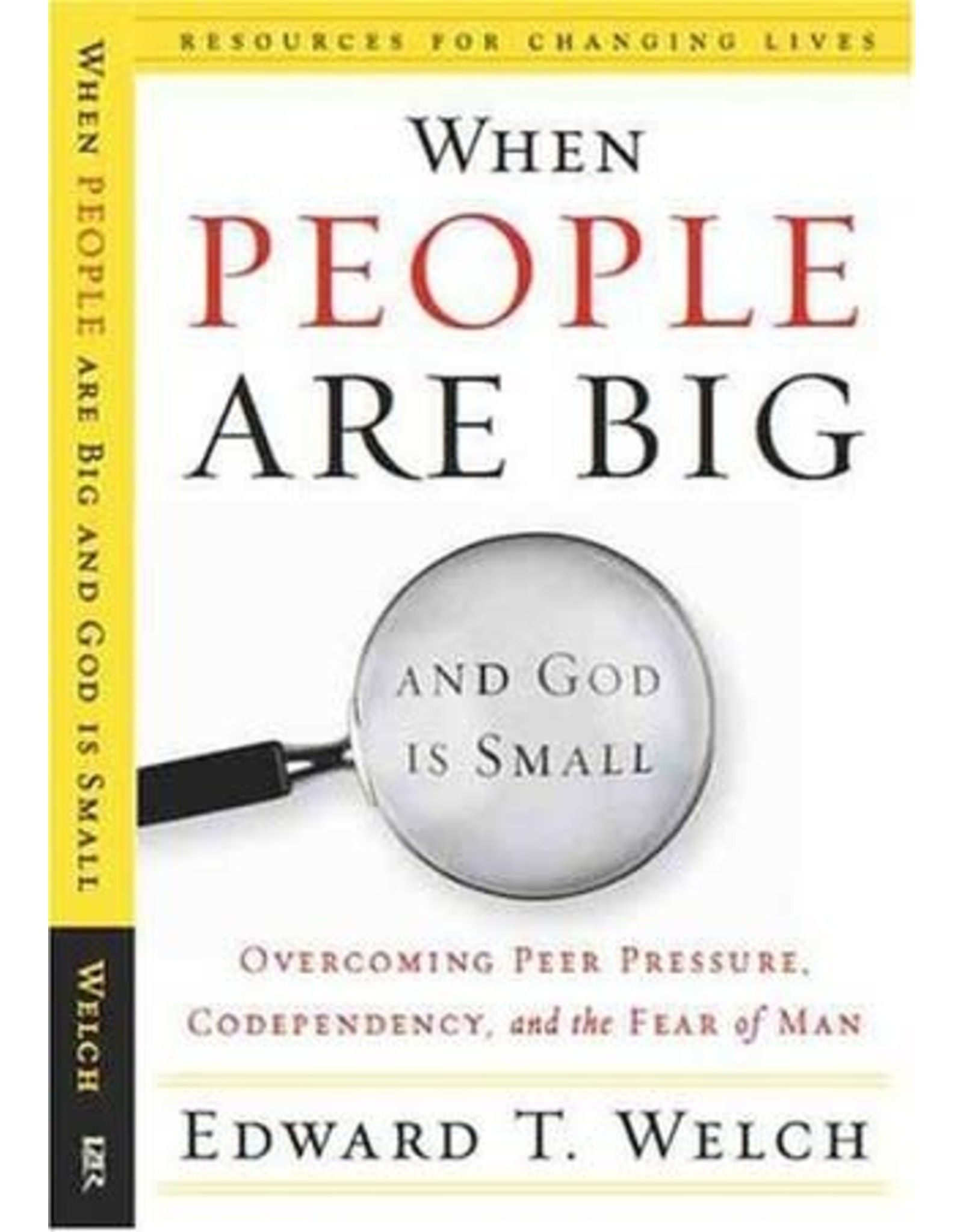 Edward T Welch When People are Big and God is Small