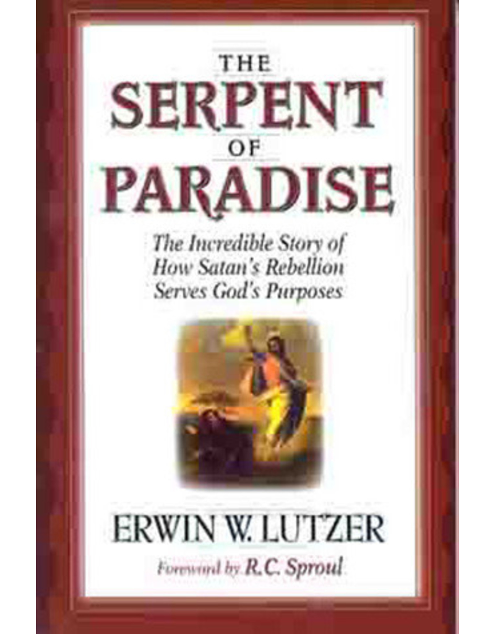 Erwin W Lutzer The Serpent of Paradise