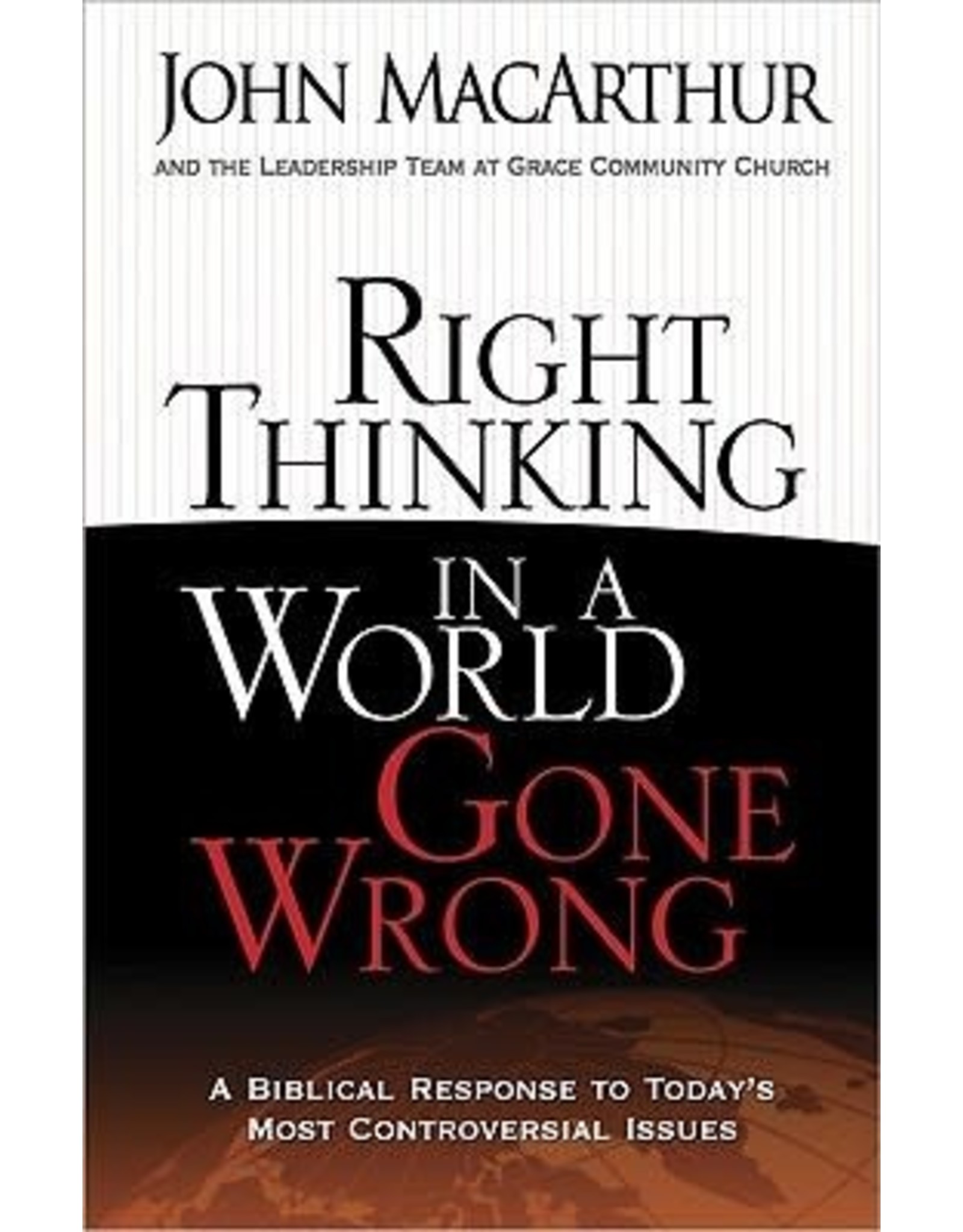 Right Thinking in a World Gone Wrong