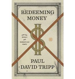 Paul David Tripp Redeeming Money