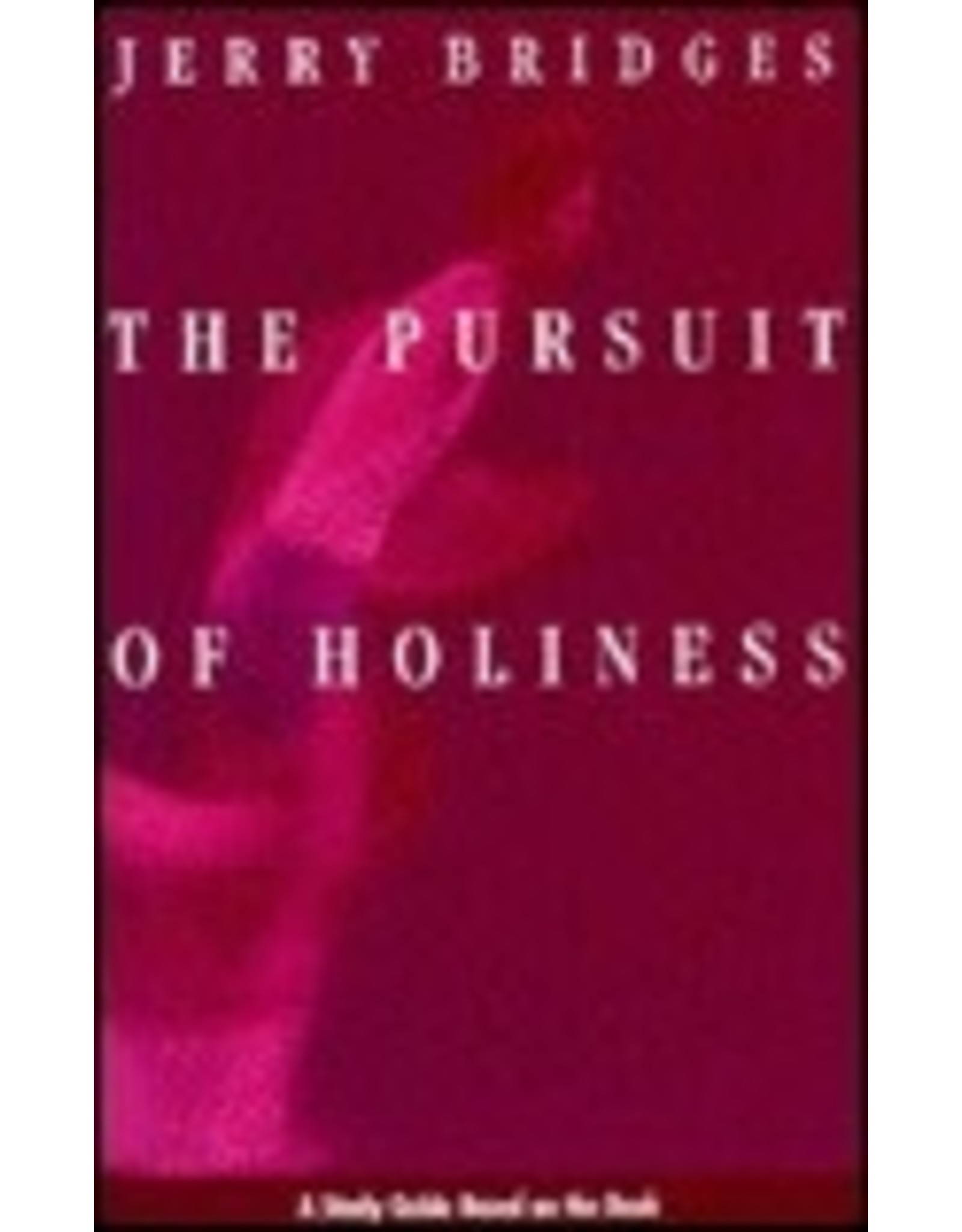 Jerry Bridges Pursuit of Holiness Study Guide