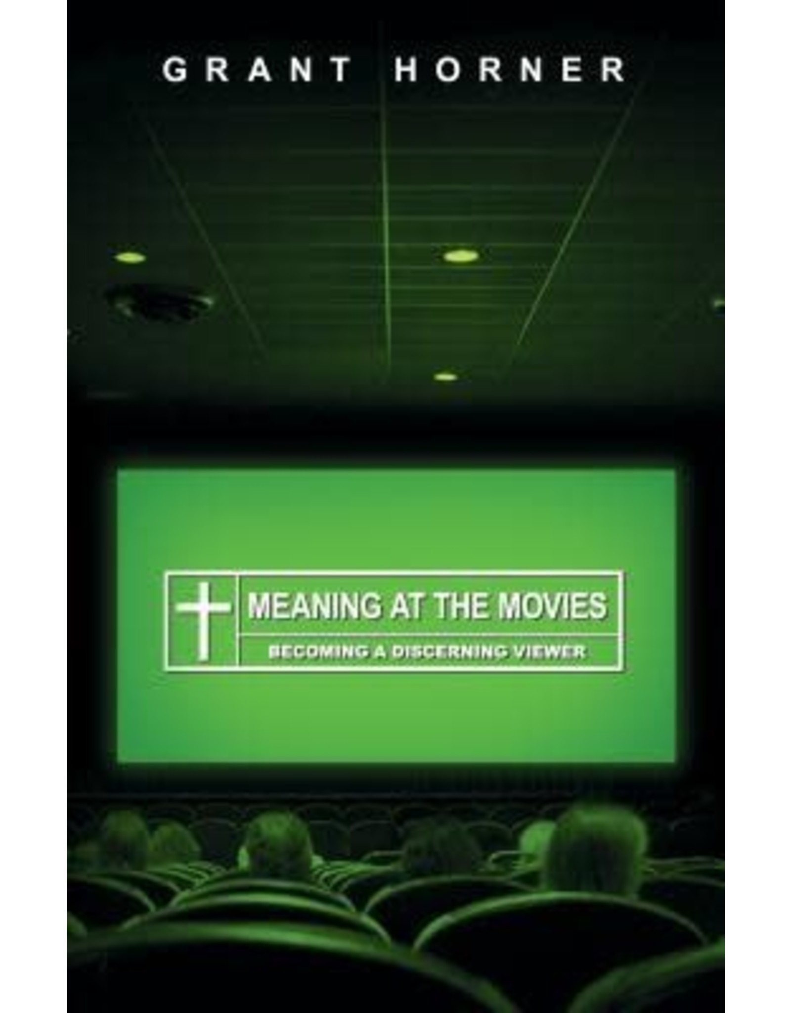 Meaning at the Movies; Becoming a Discerning Viewer - Gracebooks New Zealand
