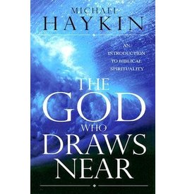 Michael A G Haykin The God Who Draws Near