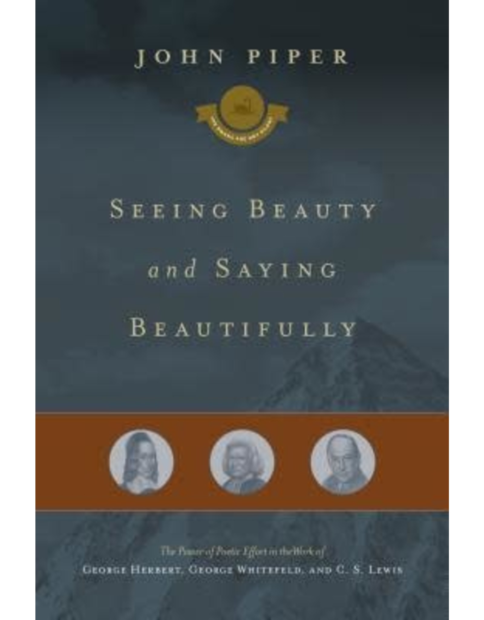 John Piper Seeing Beauty and Saying Beautifully