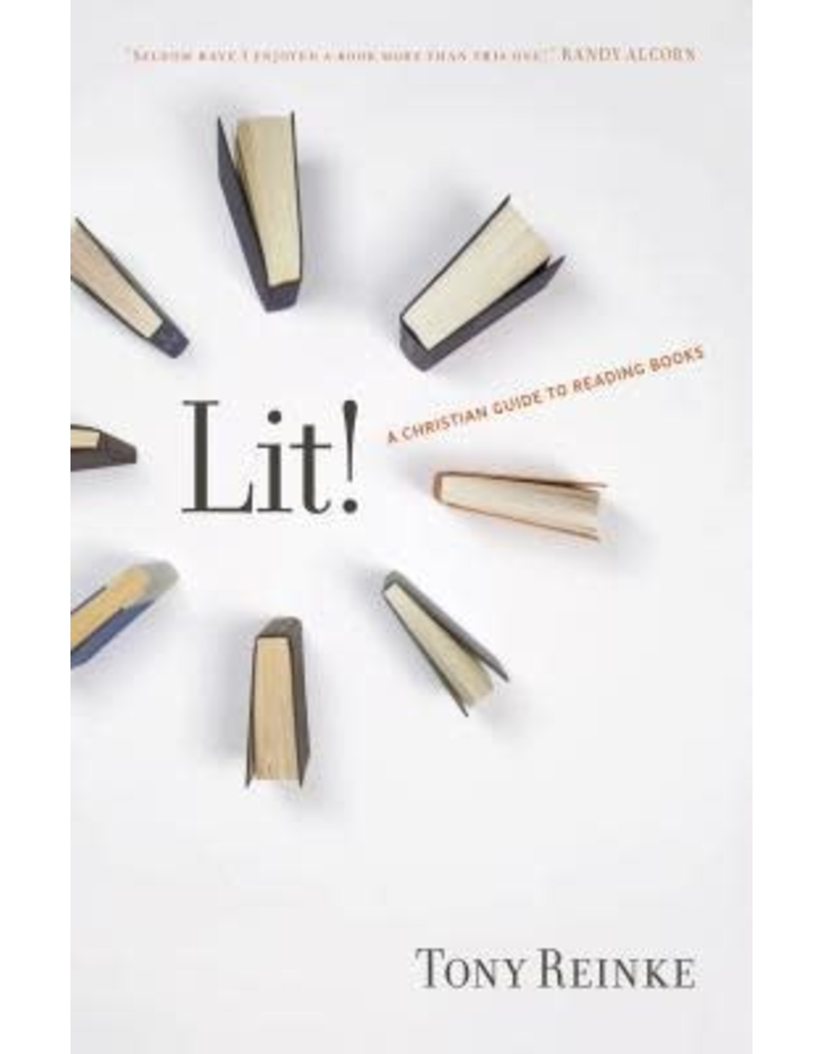 Tony Reinke Lit! A Christian Guide to Reading Books