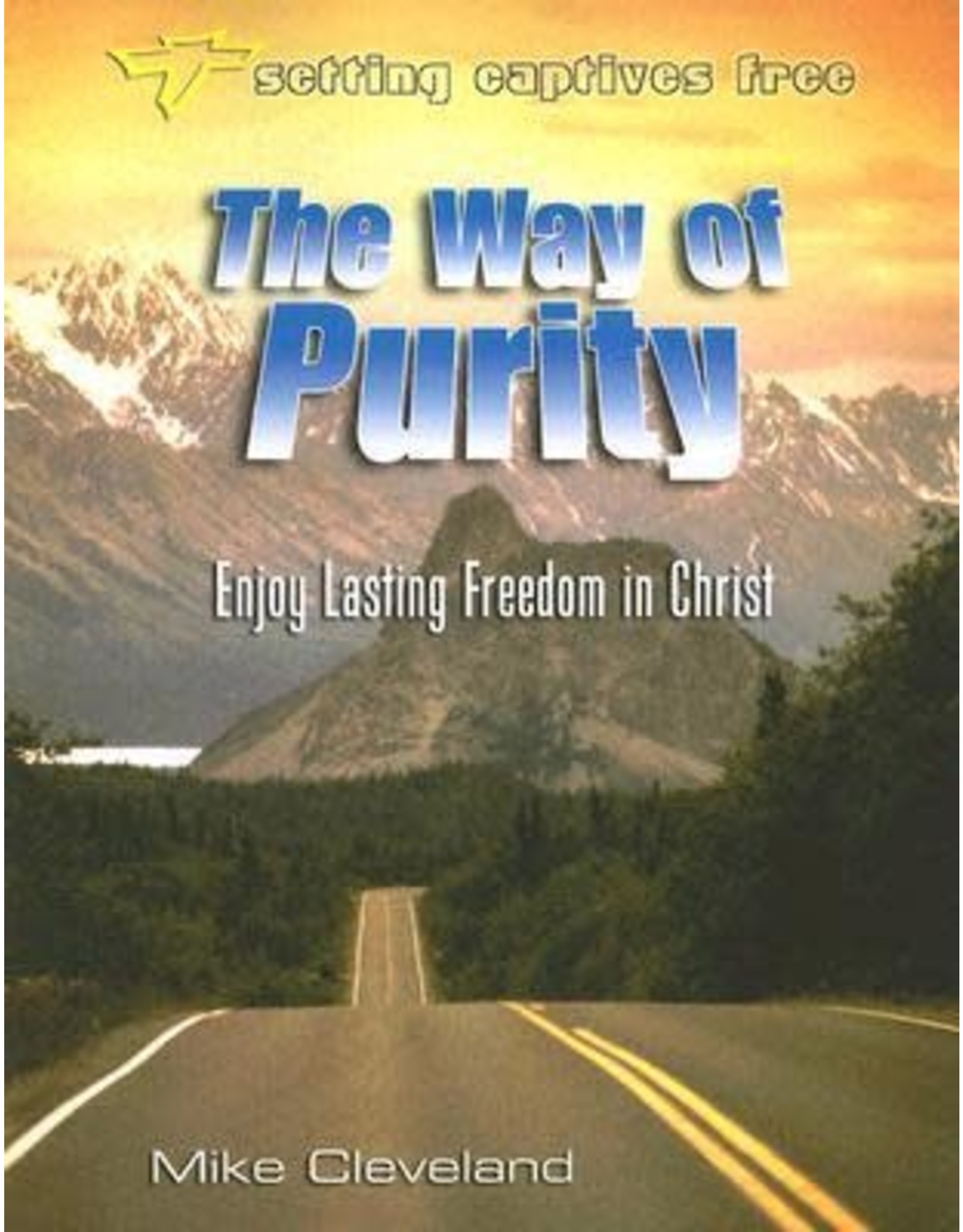 Michael Cleveland The Way of Purity, Enjoy Lasting Freedom in Christ