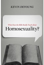 Kevin L DeYoung What Does the Bible Really Teach About Homosexuality? Kevin L DeYoung What Does the Bible Really Teach About Homosexuality?