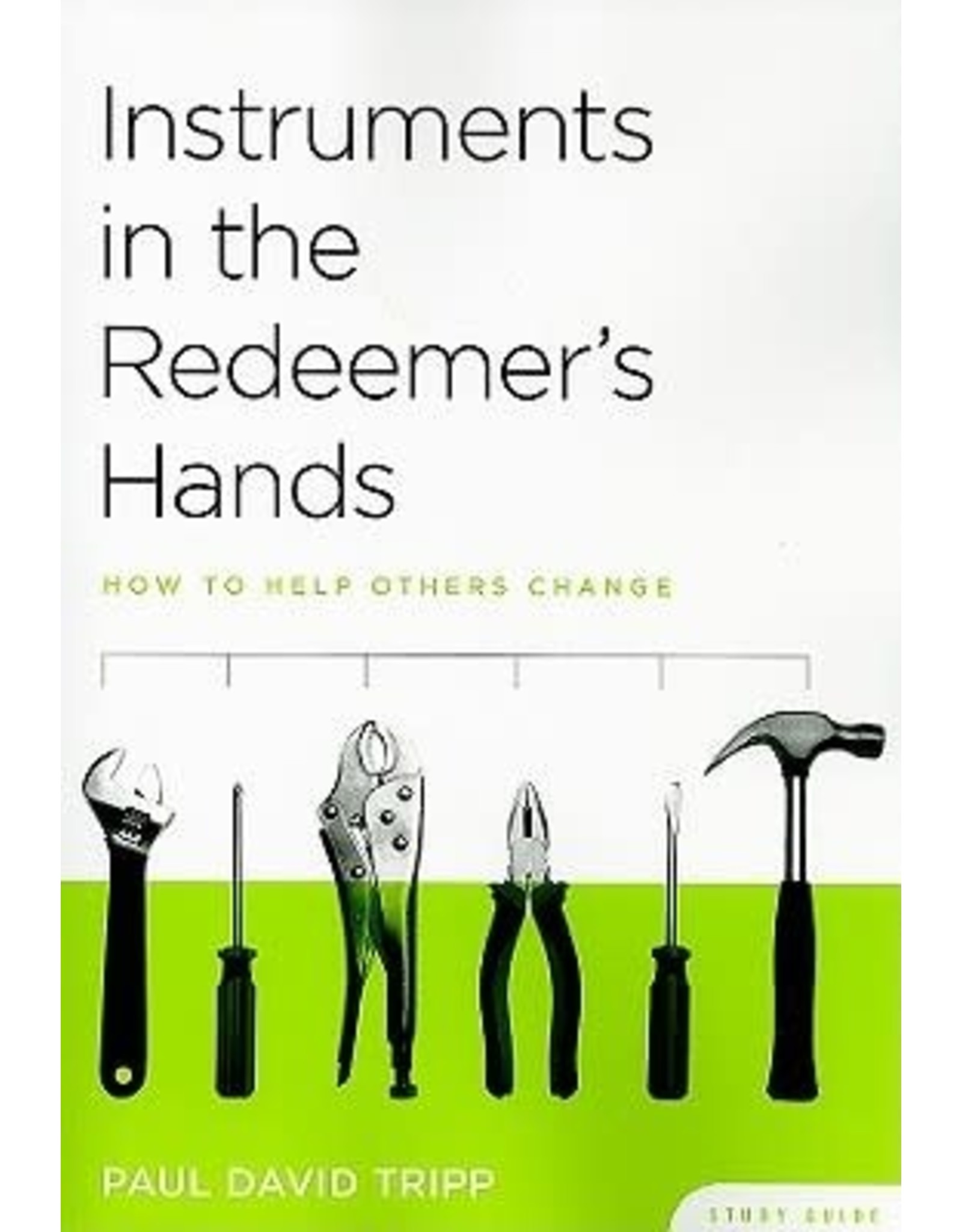 Paul David Tripp Instruments in the Redeemer's Hands Guide