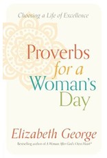 Elizabeth George Proverbs For A Woman's Day