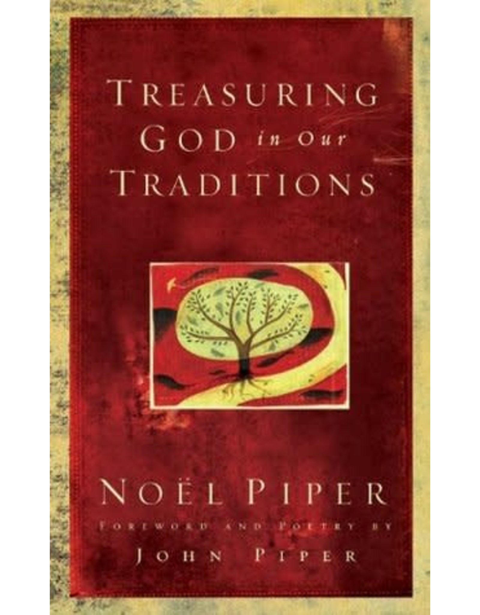 John Piper Treasuring God in Our Traditions