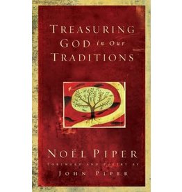 John Piper Treasuring God in Our Traditions