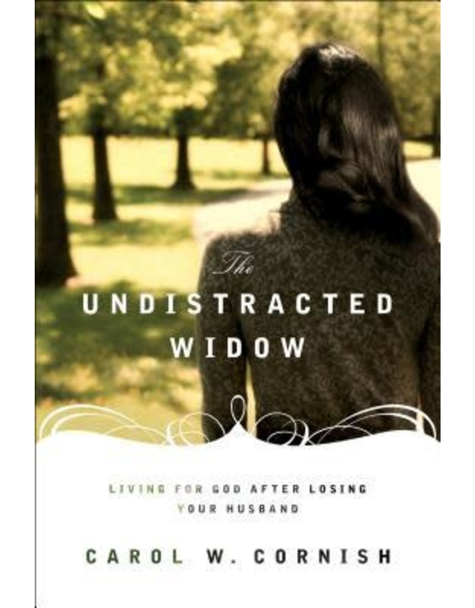Carol W. Cornish The Undistracted Widow