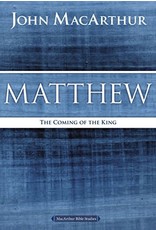 John MacArthur Matthew: The Coming of the King (MacArthur Bible Studies)