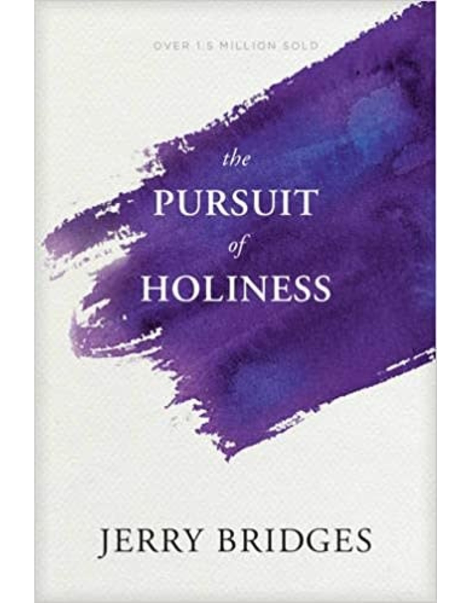 Jerry Bridges The Pursuit of Holiness