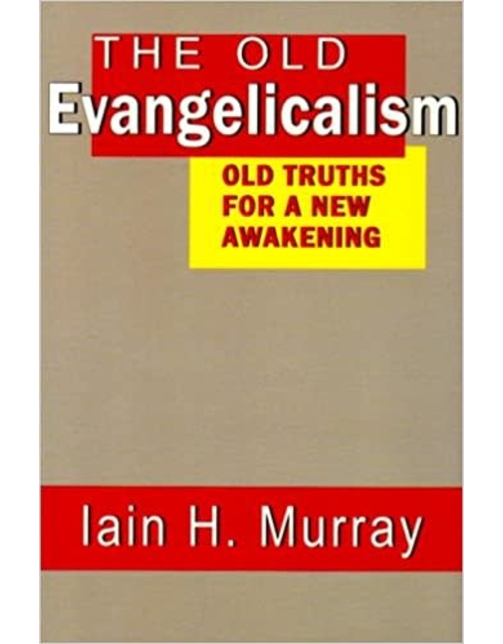 Murray The Old Evangelicalism