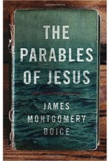 James Montgomery Boice The Parables of Jesus
