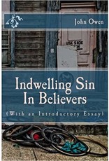 John Owen Indwelling Sin in Believers (Puritan Paperbacks)