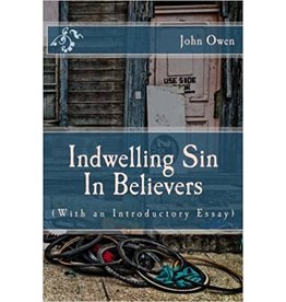 John Owen Indwelling Sin in Believers (Puritan Paperbacks)