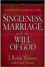 J Robin Maxson Singleness, Marriage, and the WIll of God