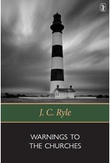 J. C. Ryle Warnings To The Churches