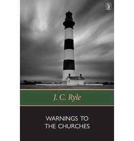 J. C. Ryle Warnings To The Churches