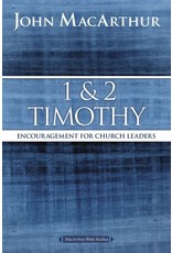 MacArthur 1 and 2 Timothy: Encouragement for Church Leaders